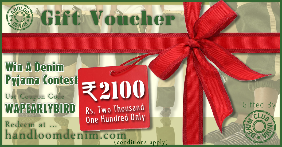 Gift Voucher of INR 2100 only for Early Birds in Win A Denim Pyjama Contest